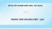 Đồ án: Trung tâm văn hóa Việt - Lào