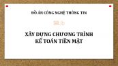 Đồ án: Xây dựng chương trình kế toán tiền mặt