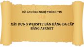 Đồ án: Xây dựng Website bán hàng đa cấp bằng ASP.NET