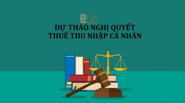 Dự thảo về điều chỉnh mức giảm trừ gia cảnh của thuế thu nhập cá nhân