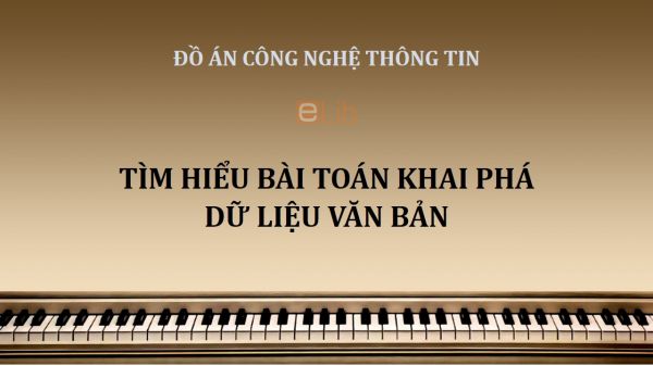 Đồ án: Tìm hiểu bài toán khai phá dữ liệu văn bản