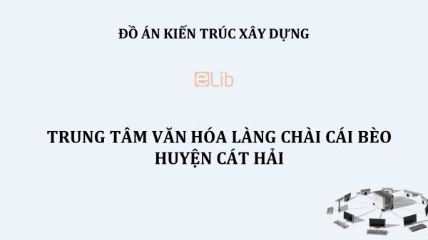 Đồ án: Trung tâm văn hóa làng chài Cái Bèo huyện Cát Hải