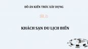 Đồ án: Công trình Khách sạn du lịch biển