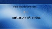 Đồ án: Công trình khách sạn Hải Phòng
