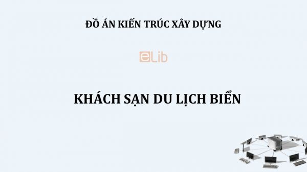 Đồ án: Công trình Khách sạn du lịch biển