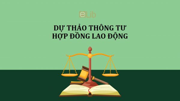 Dự thảo về bảo vệ việc làm của người làm việc theo hợp đồng lao động