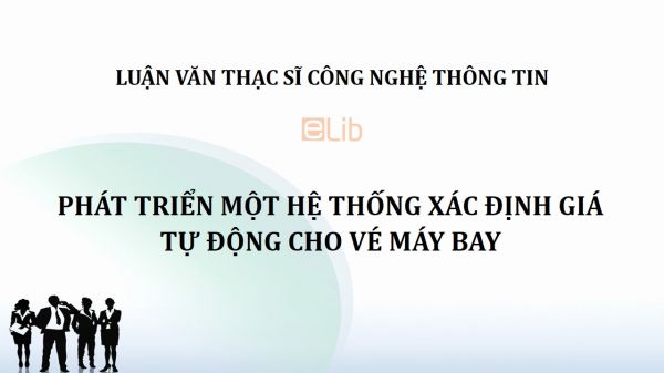 Luận văn ThS: Phát triển một hệ thống xác định giá tự động cho vé máy bay