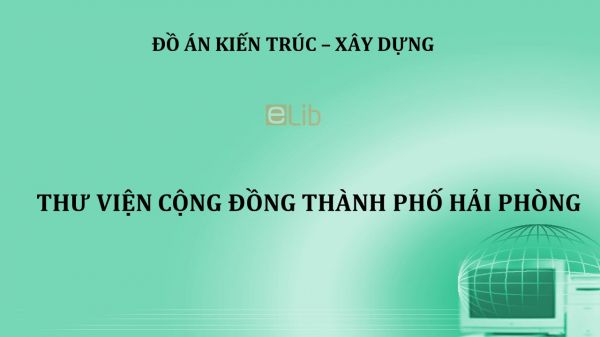 Đồ án: Thư viện cộng đồng thành phố Hải Phòng