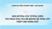 Luận án TS: Ảnh hưởng của tường chèn tới phản ứng của hệ khung bê tông cốt thép chịu động đất