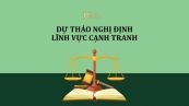 Dự thảo nghị định về xử lý vi phạm pháp luật trong lĩnh vực cạnh tranh