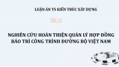Luận án TS: Nghiên cứu hoàn thiện quản lý hợp đồng bảo trì công trình đường bộ việt nam