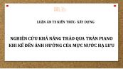 Luận án TS: Nghiên cứu khả năng tháo qua tràn piano khi kể đến ảnh hưởng của mực nước hạ lưu