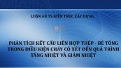 Luận án TS: Phân tích kết cấu liên hợp thép - bê tông trong điều kiện cháy có xét đến quá trinh tăng nhiệt và giảm nhiệt