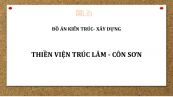Đồ án: Thiền viện Trúc Lâm - Côn Sơn