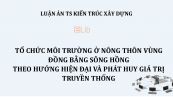 Luận án TS: Tổ chức môi trường ở nông thôn vùng đồng bằng sông hồng theo hướng hiện đại và phát huy giá trị truyền thống