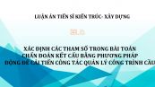 Luận án TS: Xác định các tham số trong bài toán chẩn đoán kết cấu bằng phương pháp động để cải tiến công tác quản lý công trình cầu