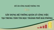 Đồ án: Xây dựng hệ thống quản lý công việc tại Trung tâm tin học thành phố Hải Phòng
