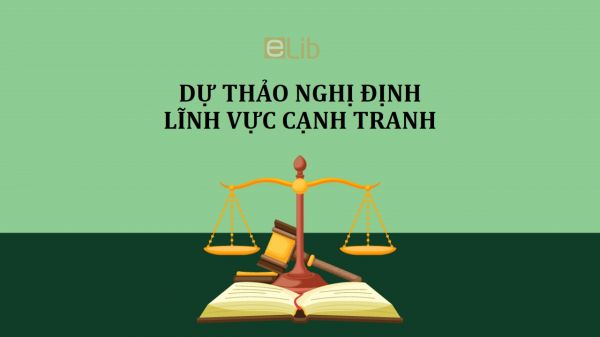 Dự thảo nghị định về xử lý vi phạm pháp luật trong lĩnh vực cạnh tranh