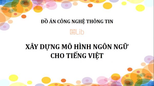 Đồ án: Xây dựng mô hình ngôn ngữ cho tiếng Việt