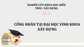 NCKH: Công nhân tại đại học Vinh khoa xây dựng