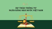 Dự thảo thông tư của tổ chức tín dụng, chi nhánh ngân hàng nước ngoài