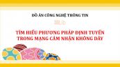 Đồ án: Tìm hiểu phương pháp định tuyến trong mạng cảm nhận không dây
