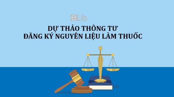 Dự thảo thông tư quy định việc đăng ký thuốc, nguyên liệu làm thuốc