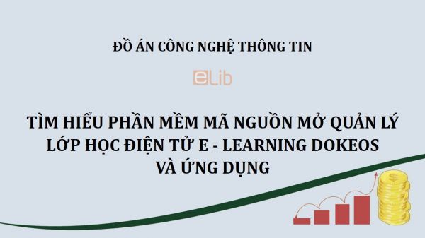 Đồ án: Tìm hiểu phần mềm mã nguồn mở quản lý lớp học điện tử E - learning Dokeos và ứng dụng