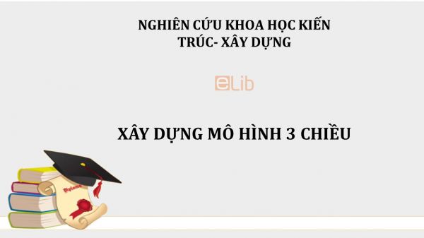 NCKH: Xây dựng mô hình 3 chiều