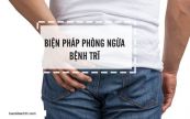 Biện pháp phòng ngữa bệnh trĩ