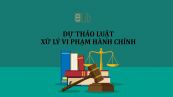 Dự thảo 5 về luật xử lý vi phạm hành chính số 15/2012/QH13