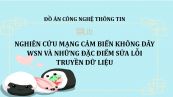 Đồ án: Nghiên cứu mạng cảm biến không dây – WSN và những đặc điểm sửa lỗi truyền dữ liệu