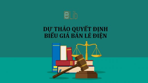 Dự thảo quyết định quy định về cơ cấu biểu giá bán lẻ điện