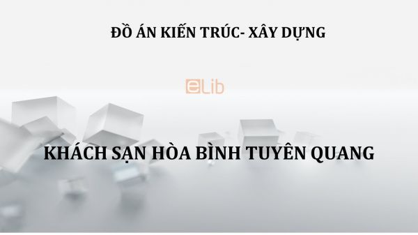 Đồ án: Khách sạn Hòa Bình Tuyên Quang