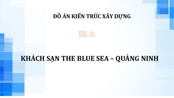 Đồ án: Khách sạn The Blue Sea – Quảng Ninh
