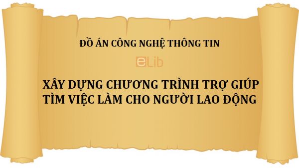 Đồ án: Xây dựng chương trình trợ giúp tìm việc làm cho người lao động