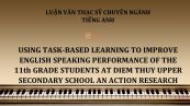 MA-Thesis: Using task-based learning to improve english speaking performance of the 11th grade students at diem thuy upper secondary school an action research