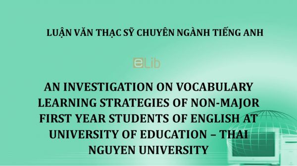 MA-Thesis: An investigation on vocabulary learning strategies of non-major first year students of english at university of education – thai nguyen university