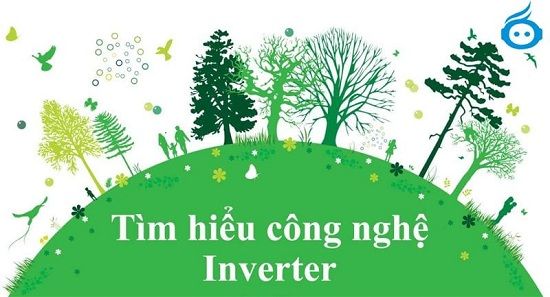 Điểm nổi bật của công nghệ Inverter