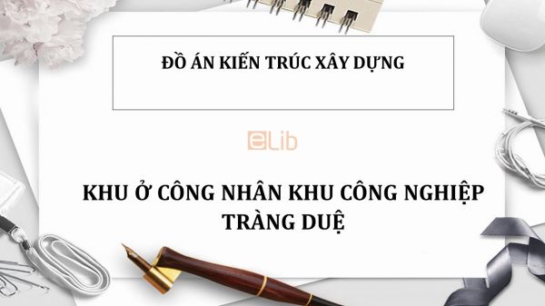 Đồ án: Khu ở công nhân Khu công nghiệp Tràng Duệ