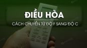 Hướng dẫn cách chuyển từ độ F sang độ C trên máy lạnh, điều hòa