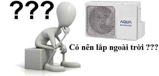 Điều gì sẽ xảy ra khi đặt dàn nóng điều hòa ngoài trời?