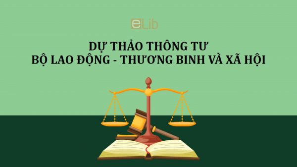 Dự thảo thông tư sửa đổi, bổ sung một số điều của thông tư số 45/2015/TT-BLĐTBXH