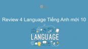 Review 4 lớp 10 - Language