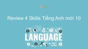 Review 4 lớp 10 - Skills