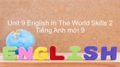 Unit 9 lớp 9: English In The World - Skills 2