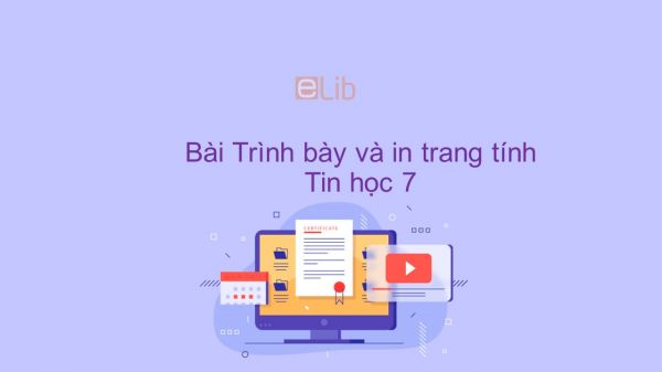 Tin học 7 Bài 7: Trình bày và in trang tính