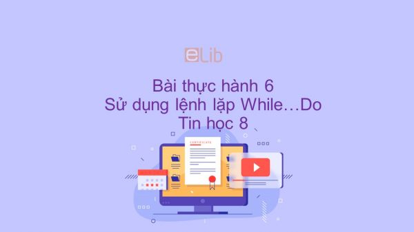 Tin học 8 Bài thực hành 6: Sử dụng lệnh lặp While…Do