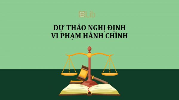 Dự thảo nghị định về kỷ luật trong thi hành pháp luật về xử lý vi phạm hành chính