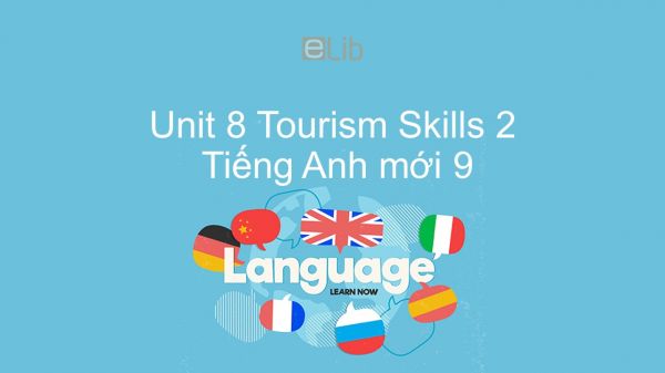 Unit 8 lớp 9: Tourism - Skills 2